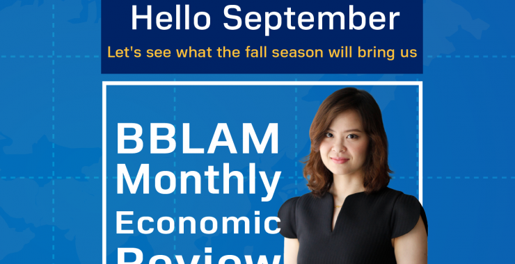 BBLAM Monthly Economic Review ตอน Hello September ! Let’s see what the fall season will bring us